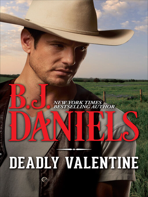 Title details for Deadly Valentine by B.J. Daniels - Available